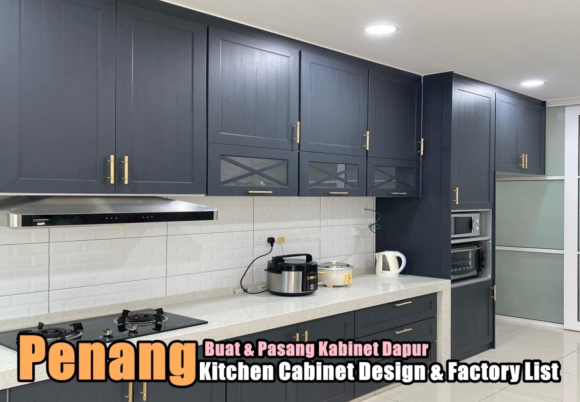 Reka Bentuk Kabinet Dapur Di Penang Pulau Pinang / Kedah / Butterworth / Seberang Perai Almari Dapur / Kabinet Dapur Senarai Pedagang