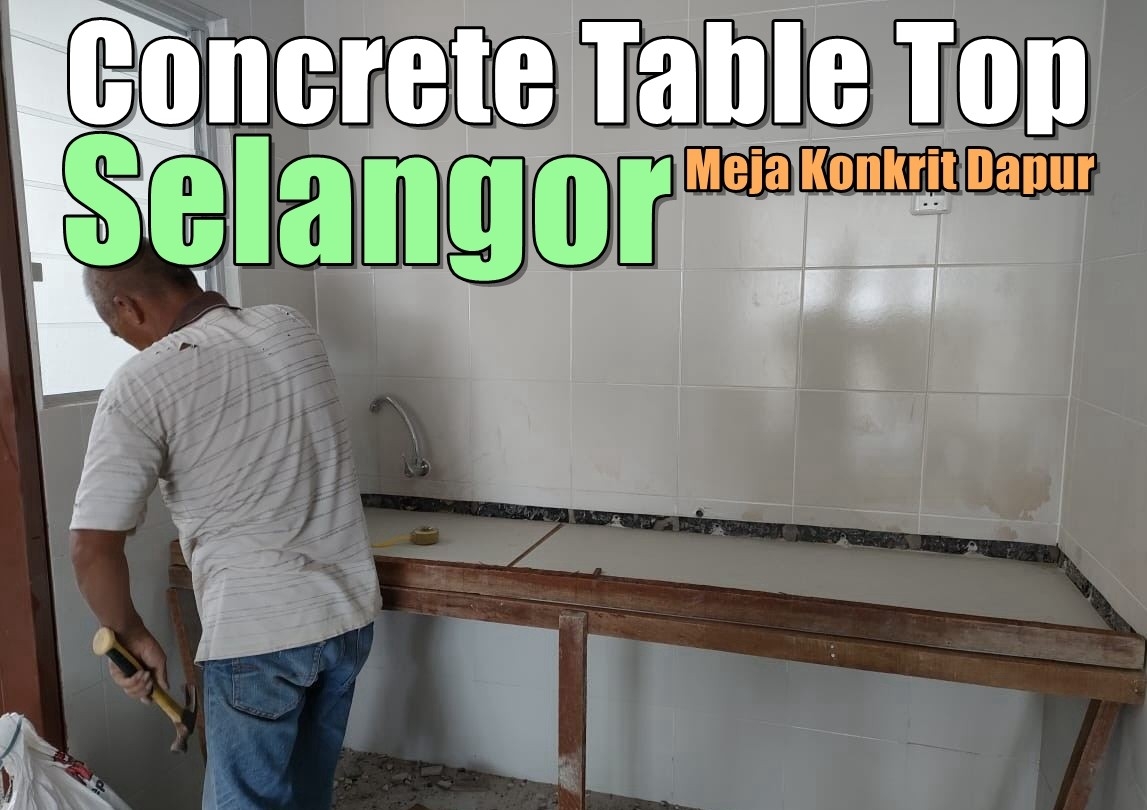 Concrete Table Top In Semenyih Selangor / Kuala Lumpur / Klang / Puchong / Kepong / Shah Alam Concrete Table Top Contractor Concrete Table Top Merchant Lists