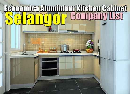 Economica Aluminium Kitchen Cabinet Company List In Selangor