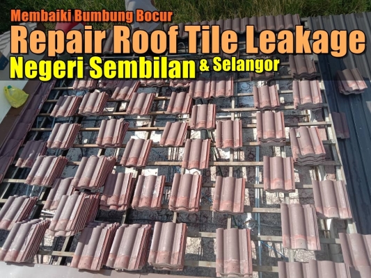 Repair Roof Tile Leaking Negeri Sembilan & Selangor