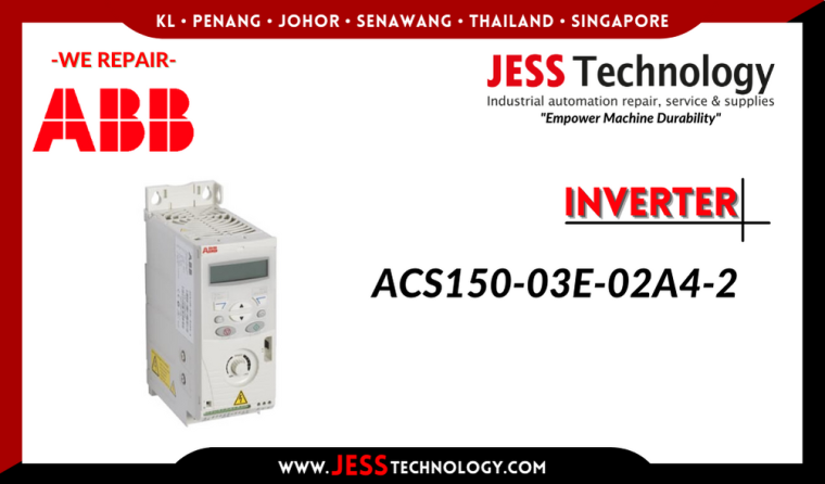 JESS Repair ABB INVERTER ACS150-03E-02A4-2 Malaysia, Singapore, Indonesia, Thailand,Brunei