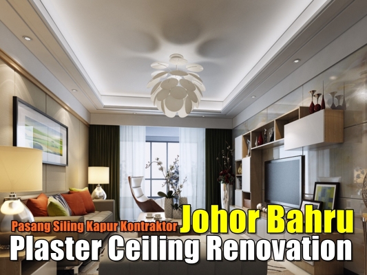 Plaster Ceiling With Renovation Contractor List - Johor Bahru