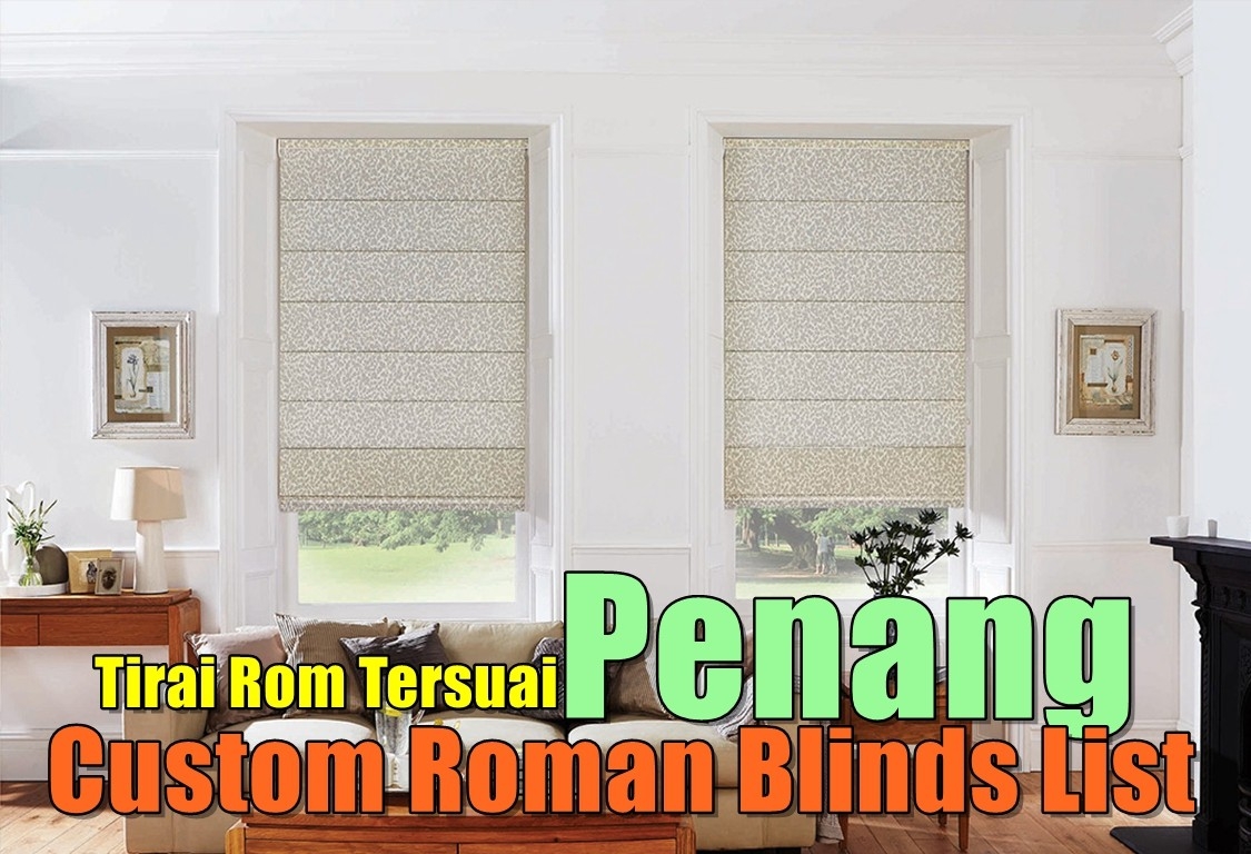 Custom House Roman Blinds In Penang Penang / Butterworth / Seberang Perai / Bukit Mertajam Curtain Furnishing Shops Curtain Furnishing & Wallpaper Merchant Lists