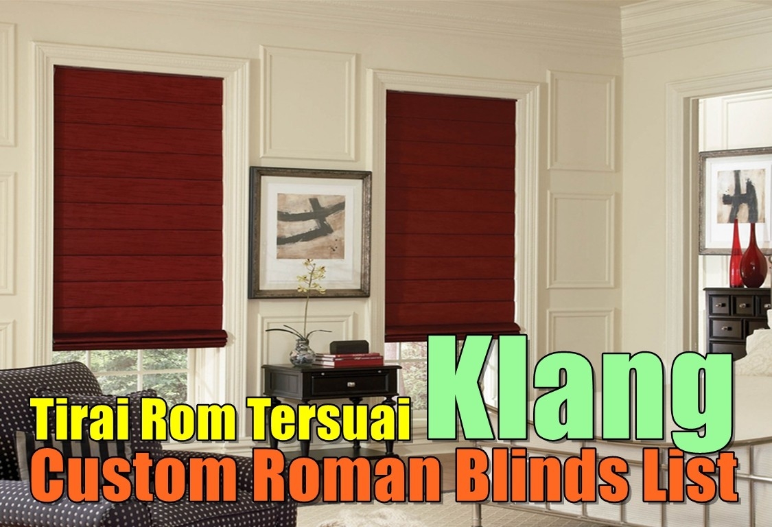 Klang Custom Roman Blinds Selangor / Kuala Lumpur / Klang / Puchong  / Kepong  / Shah Alam Curtain Furnishing Shops Curtain Furnishing & Wallpaper Merchant Lists