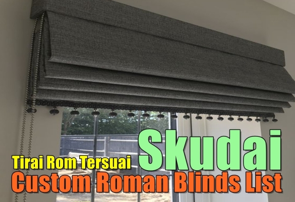 Skudai Custom Roman Blinds