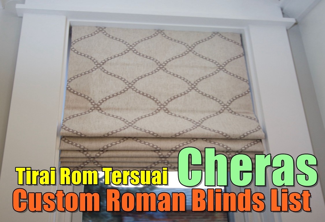 Cheras Custom Roman Blinds  Selangor / Kuala Lumpur / Klang / Puchong  / Kepong  / Shah Alam Curtain Furnishing Shops Curtain Furnishing & Wallpaper Merchant Lists