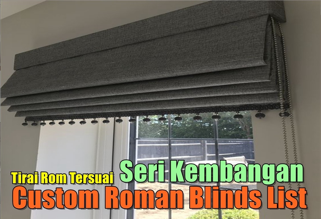 Seri Kembangan Custom Roman Blinds Selangor / Kuala Lumpur / Klang / Puchong  / Kepong  / Shah Alam Curtain Furnishing Shops Curtain Furnishing & Wallpaper Merchant Lists