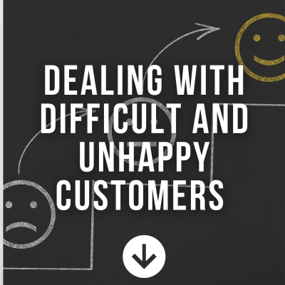 Dealing with Difficult And Unhappy Customers 