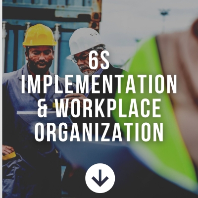 6S IMPLEMENTATION & WORKPLACE ORGANIZATION