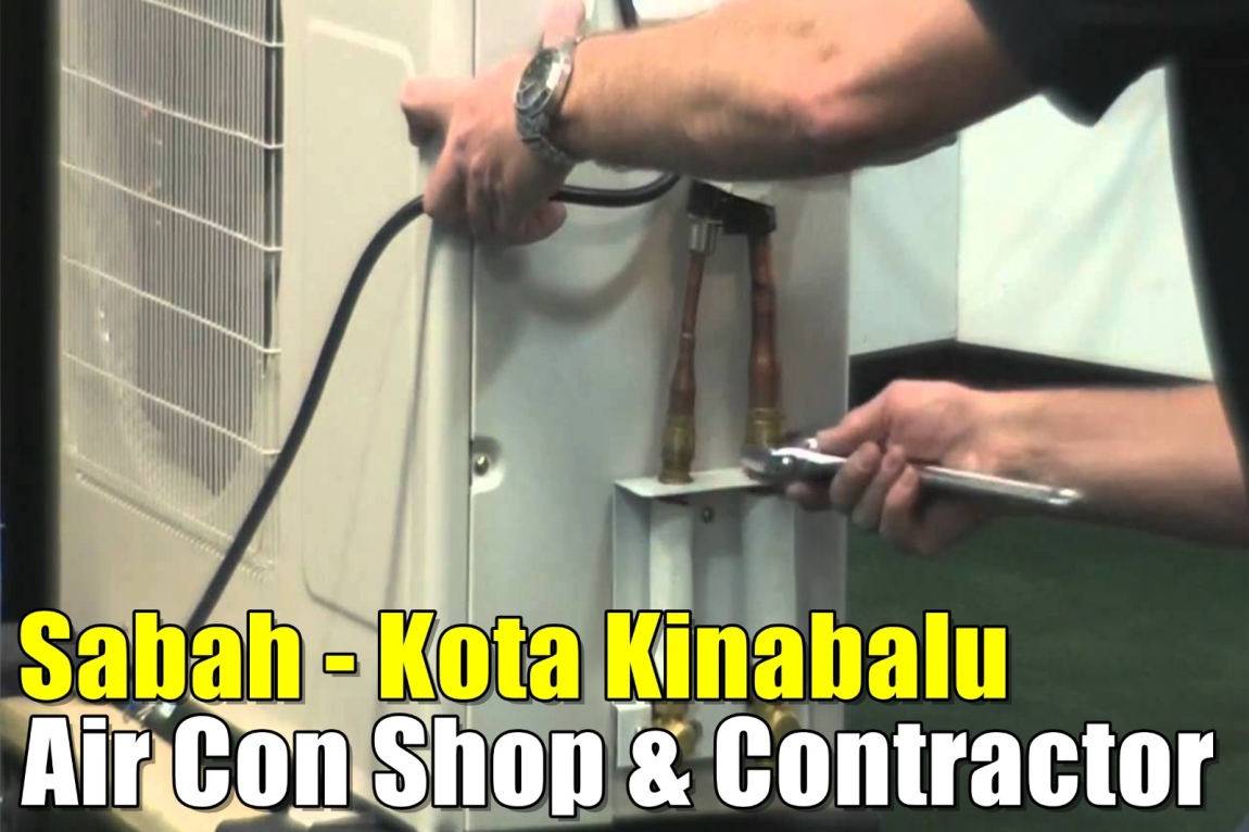 Kontraktor & Kedai Pasang AirCond Di Kota Kinabalu Kota Kinabalu / Tuaran / Kudat / Sandakan / Tawau / Semporna / Lahad Datu Kedai Aircond Rumah  Pendingin Ruangan Senarai Pedagang