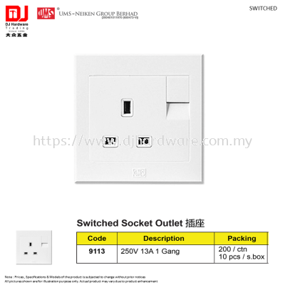 UMS 9 SERIES SIRIM WHITE SWITCHED 250V 13A 1 GANG 9113(CL)