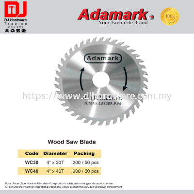 ADAMARK WOOD SAW BLADE WC30 4'' X 30T WC40 4'' X 40T (CL)