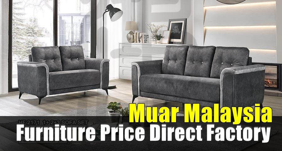 Furniture Direct Factory Price Muar Johor Bahru / Johor Jaya / Pasir Gudang / Ulu Tiram / Skudai / Bukit Indah Furniture Merchant Lists