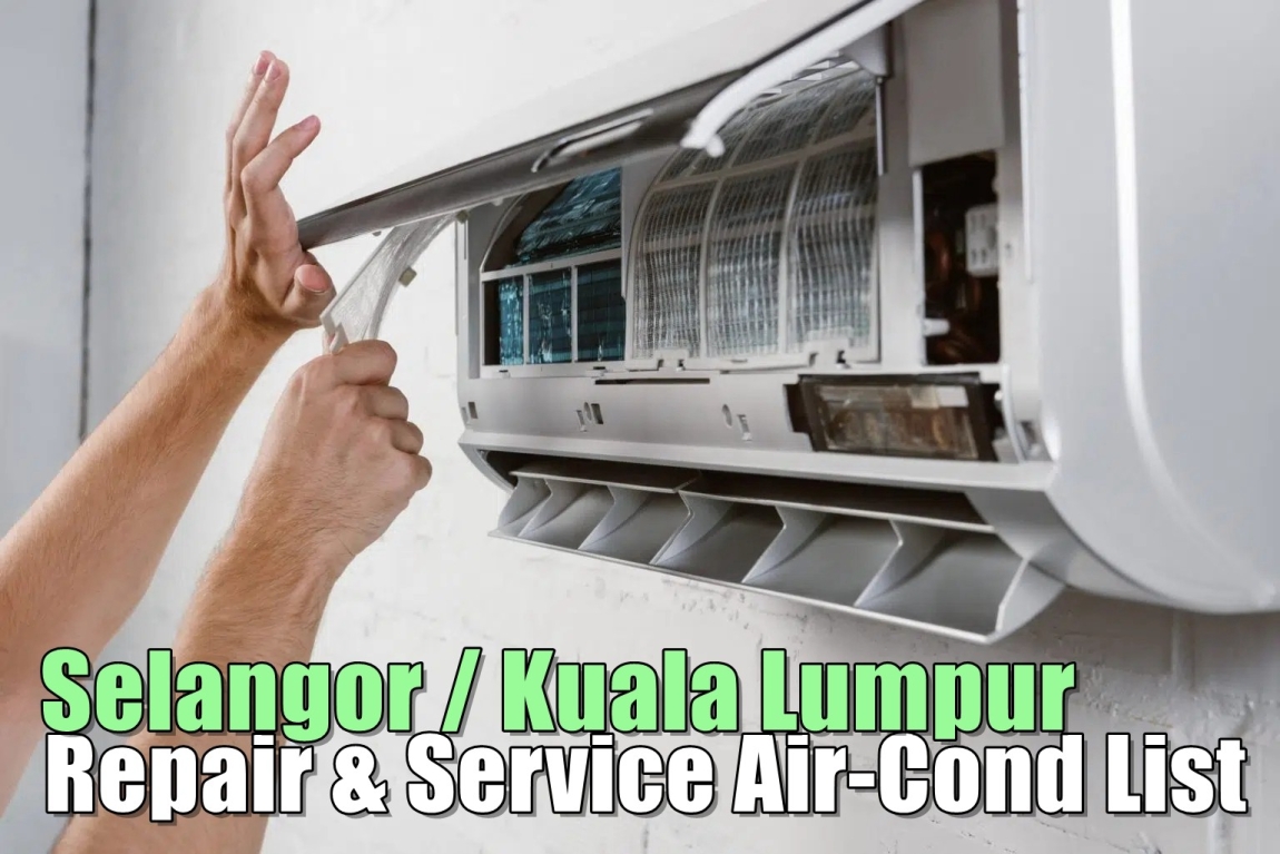 Senarai Syarikat Pembaikan & Servis Air-Cond Di Kuala Lumpur Selangor  kedai Aircond Rumah Selangor / Kuala Lumpur / Lembah Klang / Klang Pendingin Ruangan Senarai Pedagang