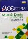 ACE STPM SEHARAH DUNIA (1500-1955) SEM 1 Semester 1 STPM BOOK