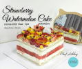 Strawberry Watermelon Cake  Baking Workshop Baking & Culinary