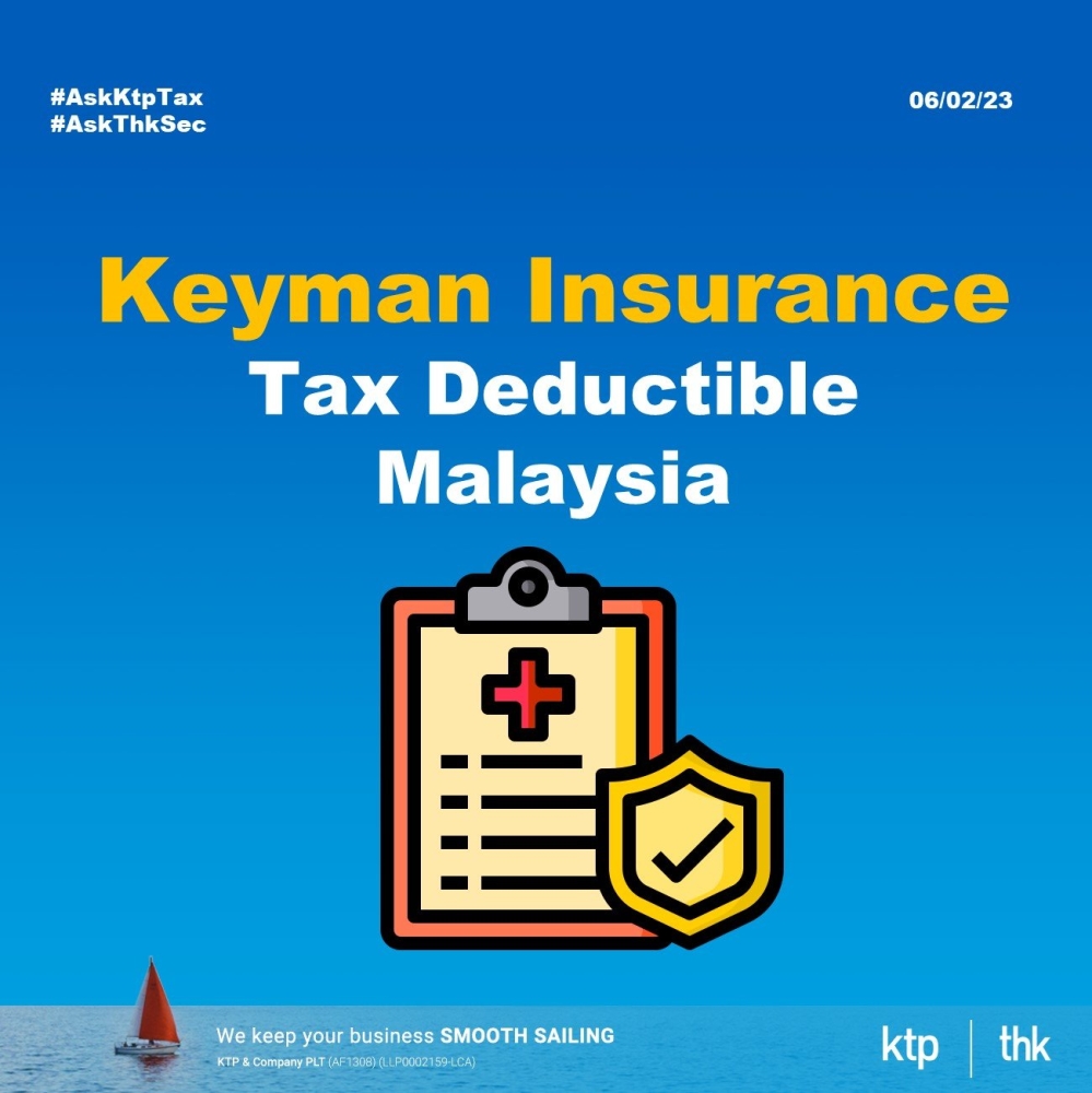 keyman-insurance-tax-deduction-malaysia-feb-06-2023-johor-bahru-jb
