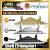 PREMIO GD-3310 / SS-3310 / BK-3310 Toilet Triangular Corner / Shelf (Gold / Silver / Black) Bathroom/Kitchen Appliances / Accessories Home Improvement