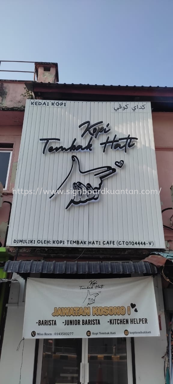 KEDAI KOPI TEMBAK HATI OUTDOOR ALUMINIUM PANEL BASE WITH 3D LED BACKLIT SIGNAGE AT KUALA TERENGGANU 