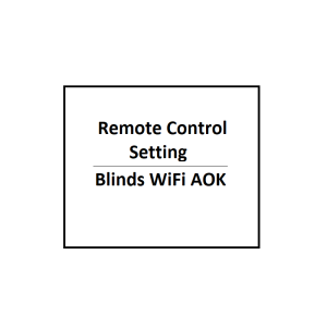 Remote Control Setting. Blinds WiFi AOK