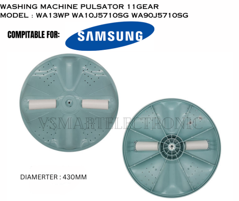 WA12W9 WA13WP WA11WP WA95W9 WA17KAW WA10J5710SG WA90J5710SG WA11J5710SG WA90F5S5 WA10F5S5 WA11F5S5 WA10J5710SG WA90J5710SG WA11J5710SG WA11F5S5 SAMSUNG WASHING MACHINE PULSATOR 43CM 11GEAR