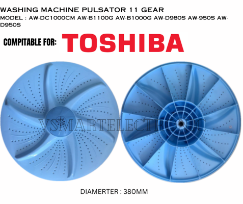 AW-DC1000CM AW-B1100G AW-B1000G AW-D980S AW-950S AW-D950S  TOSHIBA WASHING MACHINE PULSATOR 38CM 11GEAR