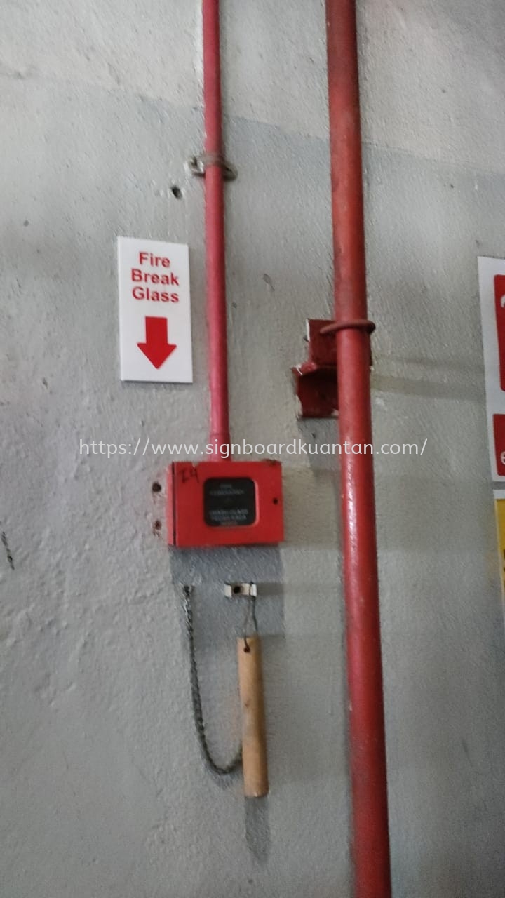 FIRE BREAK GLASS TEXT ACP SIGNAGE-SAFETY FIRST AT TAIPING LARUT, MATANG & SELAMA PERAK MALAYSIA