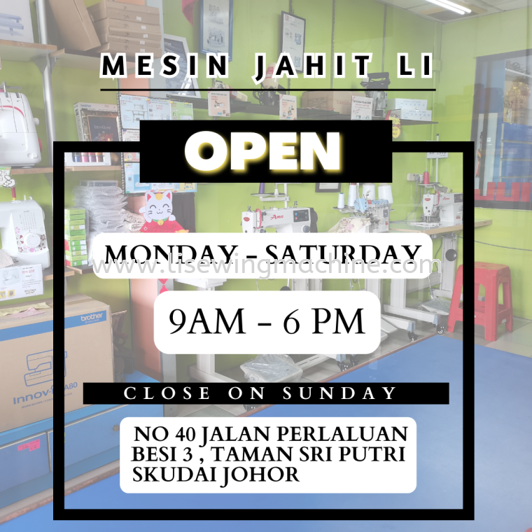 Mesin Jahit Li Operation Hour - Kedai Menjual pelbagai Mesin Jahit