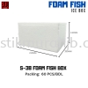 S-38 FOAM FISH BOX FOAM FISH BOX