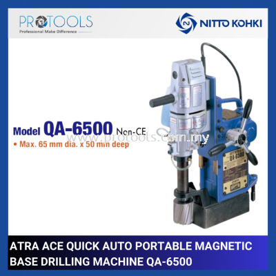 NITTO QA-6500 ATRA ACE QUICK AUTO MAGNETIC BASE DRILLING MACHINE | MAX. 65mm DIA. x 50mm DEEP