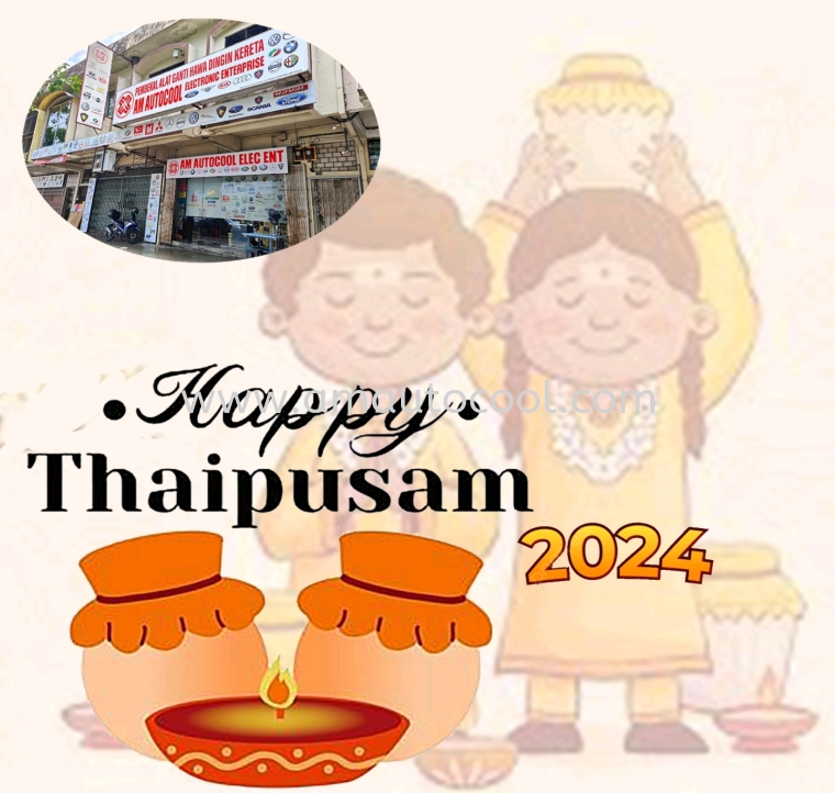 25/01/2024 Happy Thaiposam, our company business hour as usual ~