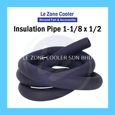 Insulation Pipe 1 1/8'' x 1/2''