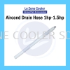 Drain Hose 1hp - 1.5hp Aircond Drain Hose