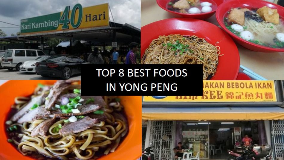 TOP 8 BEST FOODS IN YONG PENG