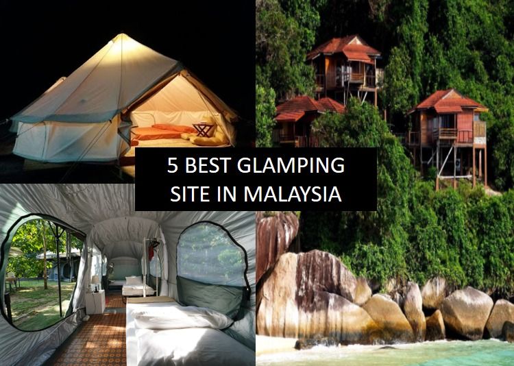 5 BEST GLAMPING SITE IN MALAYSIA