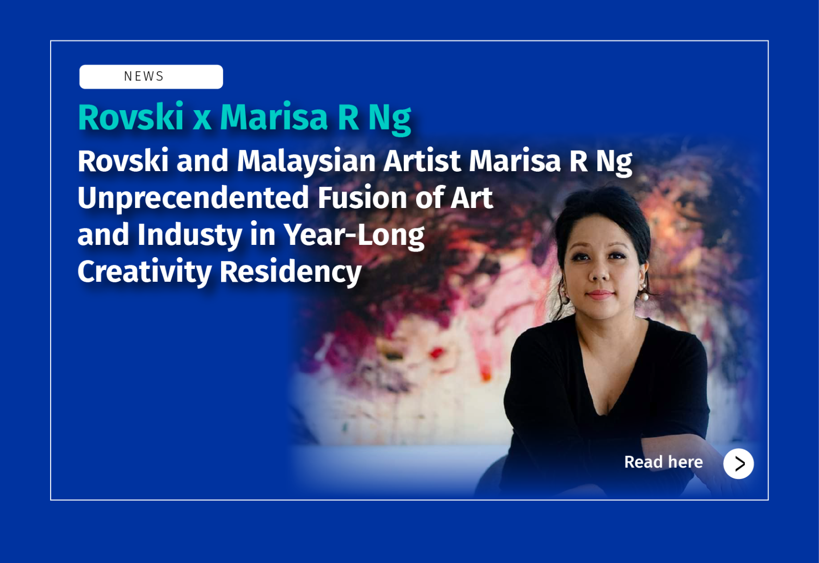 Rovski and Malaysian Artist Marisa R Ng Unveil Unprecedented Fusion of Art and Industry in Year-Long Creative Residency