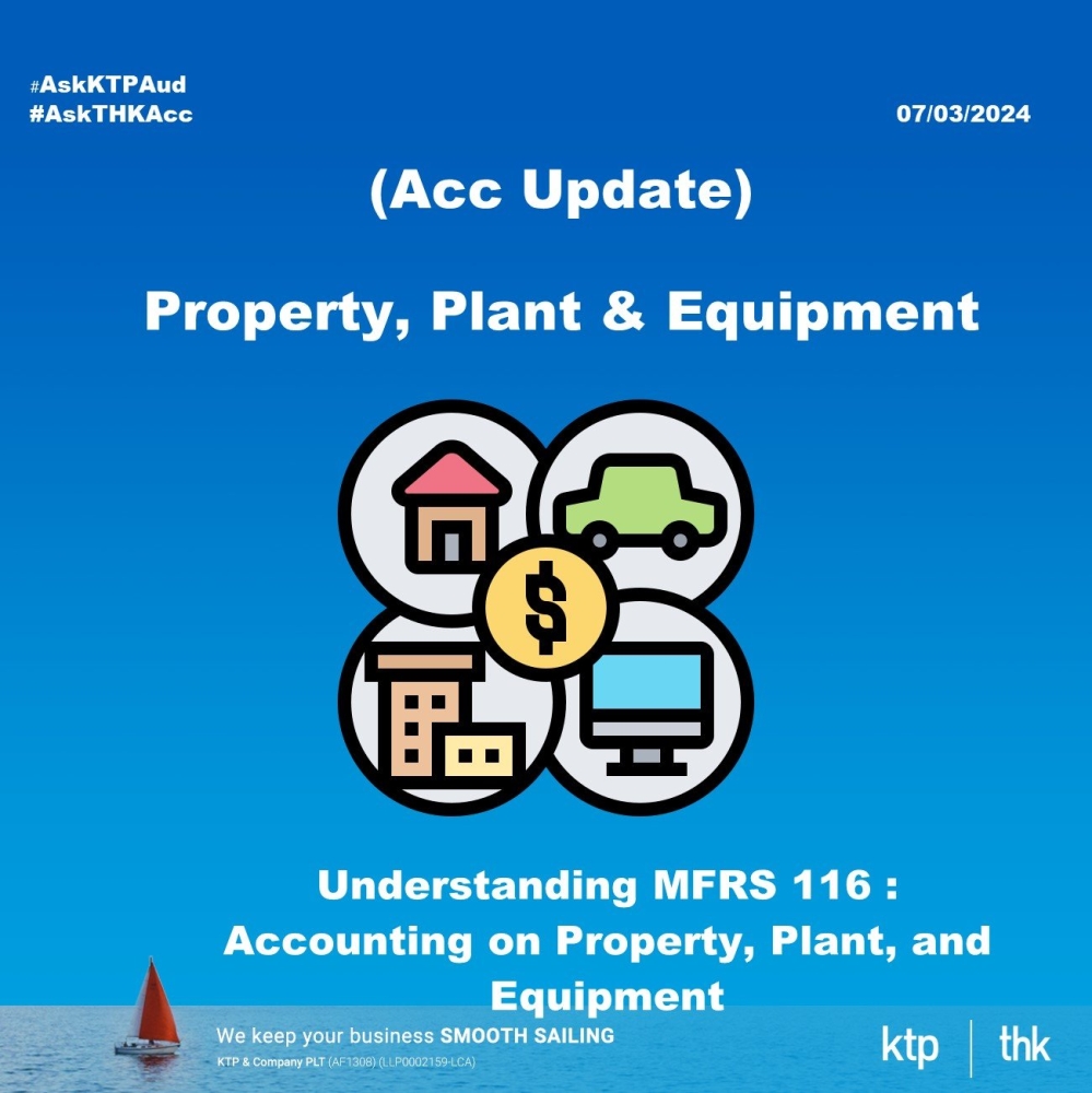 Understanding MFRS 116 : Accounting on Property, Plant, and Equipment