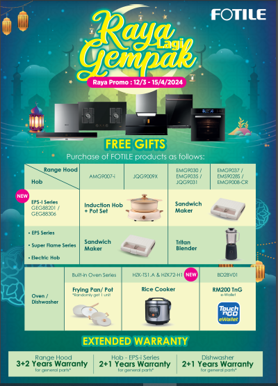 FOTILE  " RAYA LAGI GEMPAK " PROMO  ( 12-03-2024 TO 15-04-2024 )