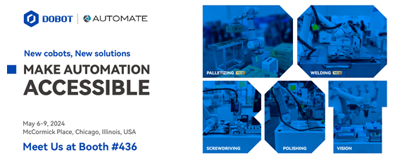 Dobot's Trailblazing Journey to Automate Show 2024: Unveiling the One-Stop Palletizing Solution and Welding Solution