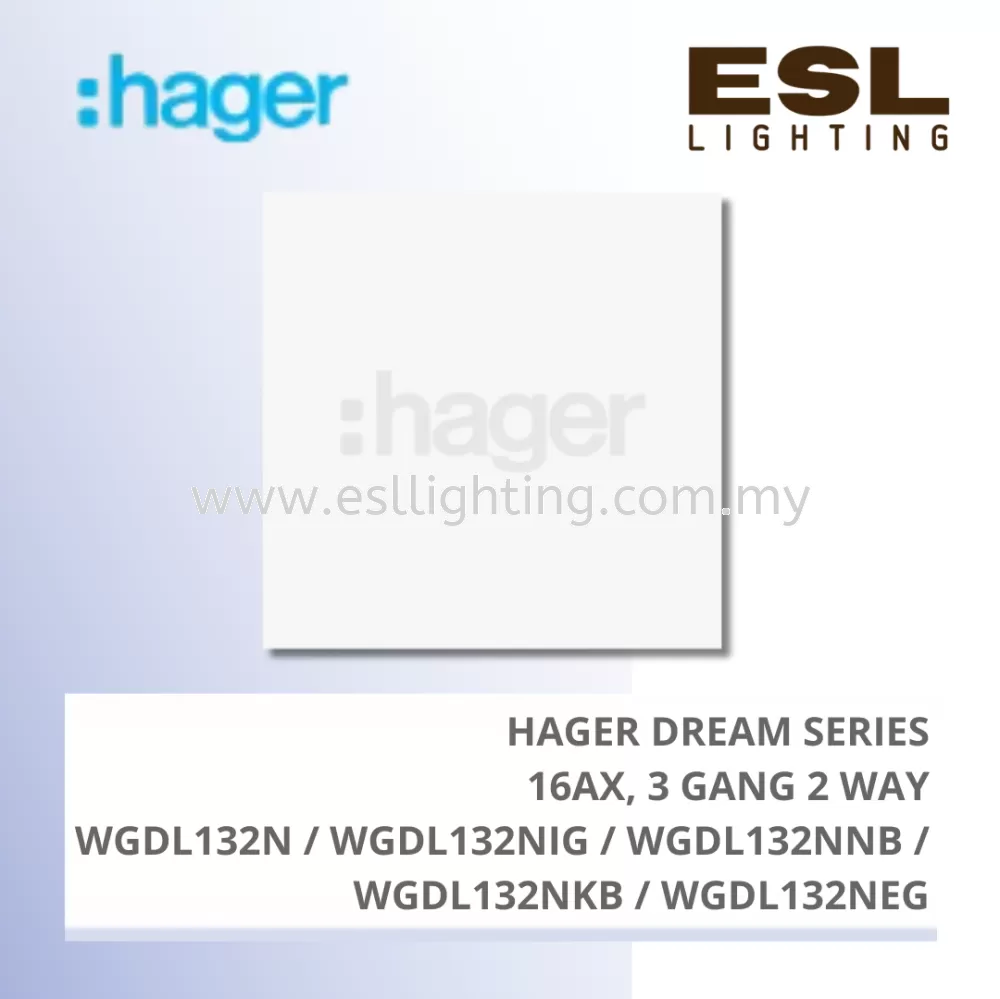 HAGER Dream Series - 16AX 3 GANG 2 WAY - WGDL132N / WGDL132NIG / WGDL132NNB / WGDL132NKB / WGDL132NEG