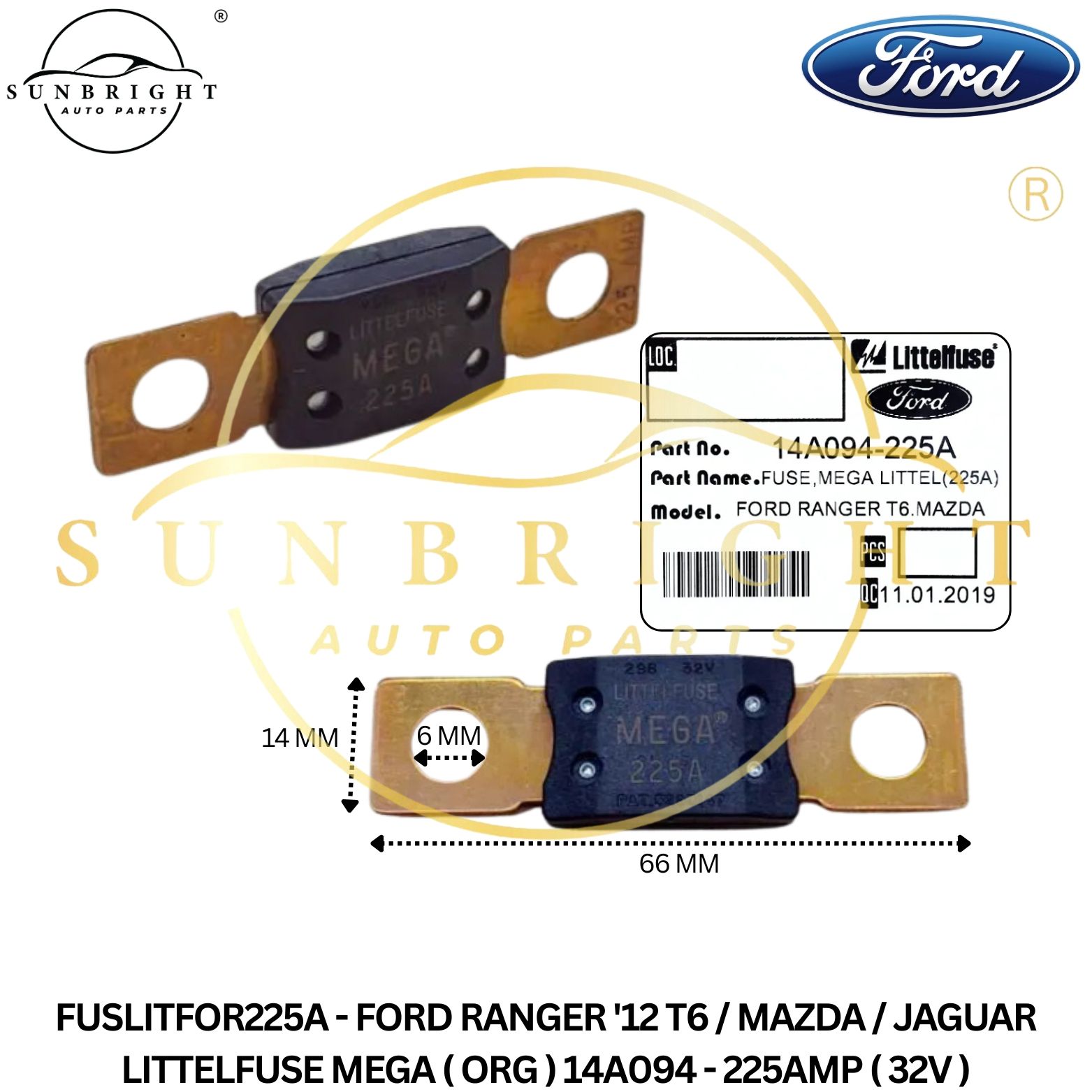 FUSLITFOR225A - FORD RANGER '12 T6 / MAZDA / JAGUAR LITTELFUSE MEGA ( ORG ) 14A094 - 225AMP ( 32V )