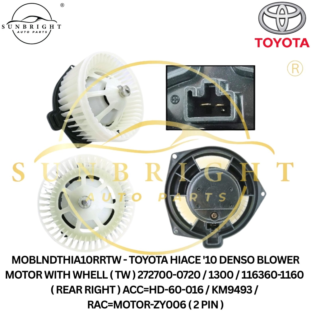 MOBLNDTHIA10RRTW - TOYOTA HIACE '10 DENSO BLOWER MOTOR WITH WHELL ( TW ) 272700-0720 / 1300 / 116360-1160 ( REAR RIGHT ) ACC=HD-60-016 / KM9493 / RAC=MOTOR-ZY006 ( 2 PIN )