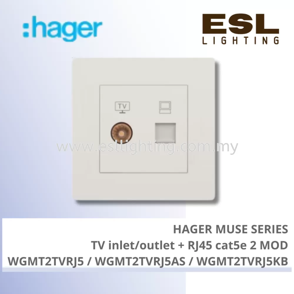 HAGER Muse Series - TV inlet/outlet + RJ45 cat5e 2 MOD - WGMT2TVRJ5 / WGMT2TVRJ5AS / WGMT2TVRJ5KB