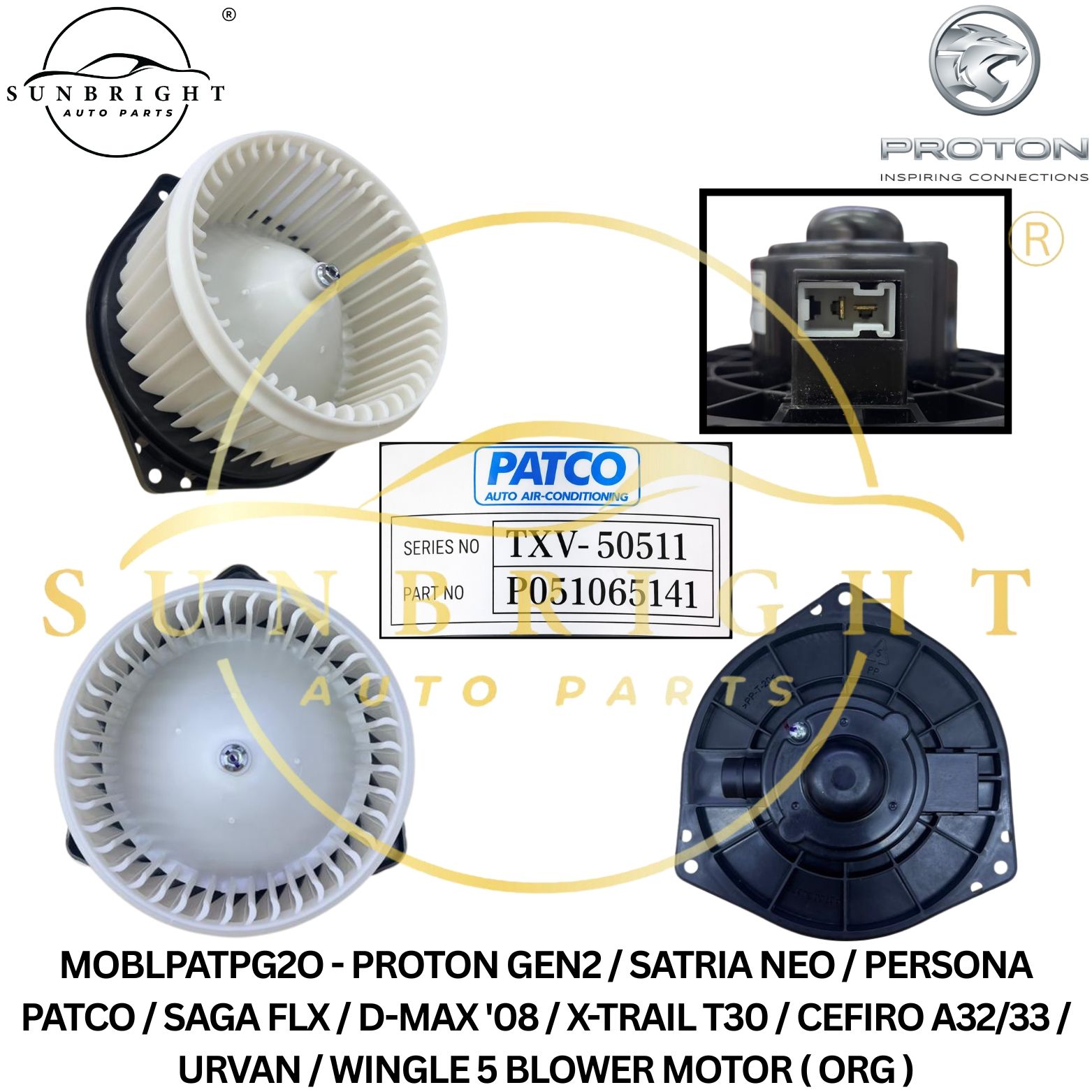 MOBLPATPG2O - PROTON GEN2 / SATRIA NEO / PERSONA PATCO / SAGA FLX / D-MAX '08 / X-TRAIL T30 / CEFIRO A32/33 / URVAN / WINGLE 5 BLOWER MOTOR ( ORG )