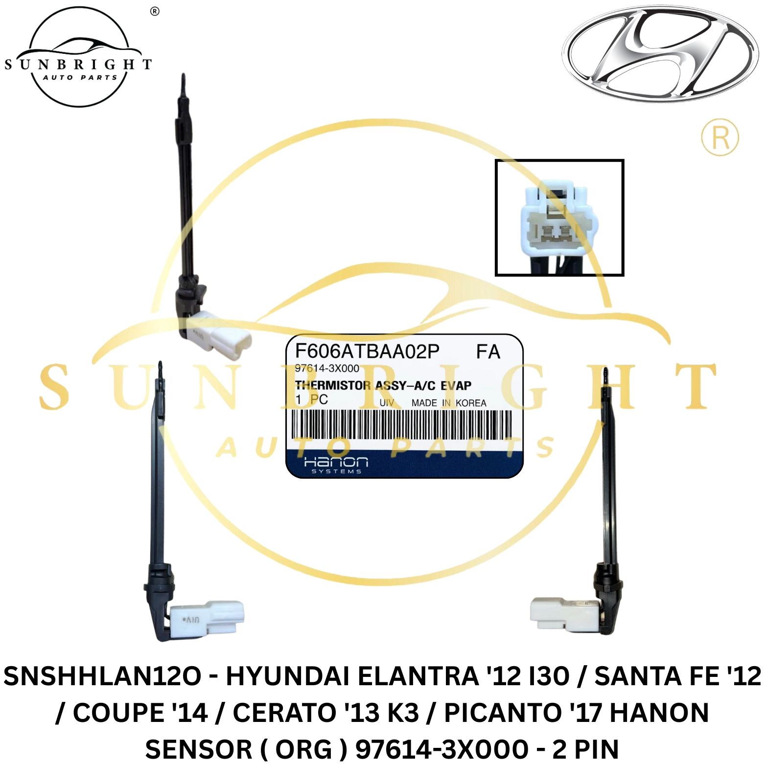 SNSHHLAN12O - HYUNDAI ELANTRA '12 I30 / SANTA FE '12 / COUPE '14 / CERATO '13 K3 / PICANTO '17 HANON SENSOR ( ORG ) 97614-3X000 - 2 PIN