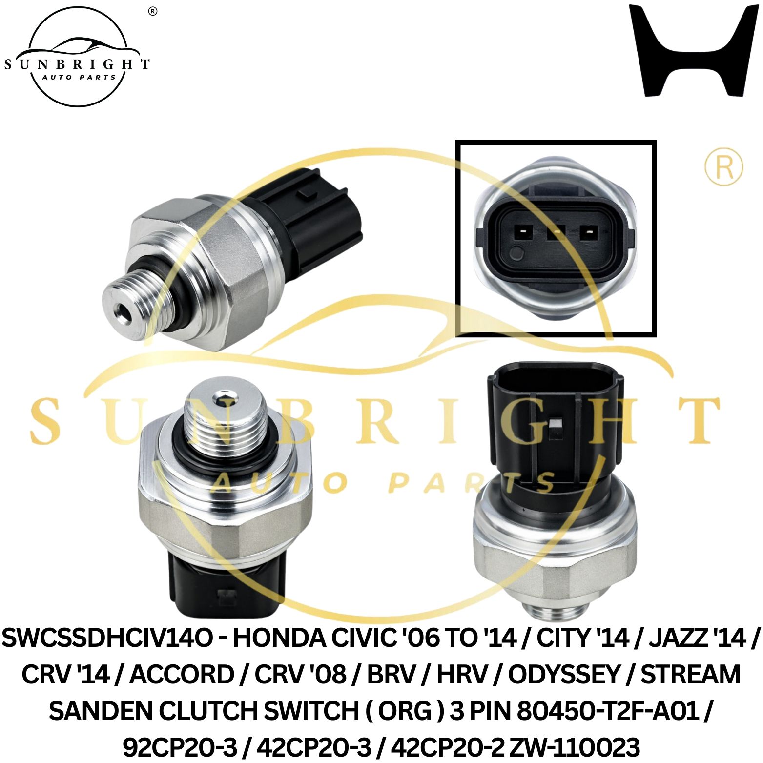 SWCSSDHCIV14O - HONDA CIVIC '06 TO '14 / CITY '14 / JAZZ '14 / CRV '14 / ACCORD / CRV '08 / BRV / HRV / ODYSSEY / STREAM SANDEN CLUTCH SWITCH ( ORG ) 3 PIN 80450-T2F-A01 / 92CP20-3 / 42CP20-3 / 42CP20-2 ZW-110023
