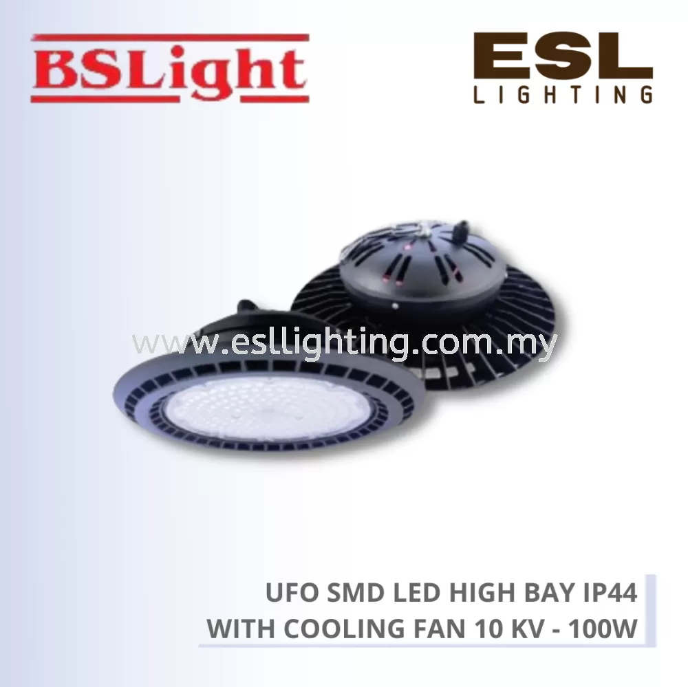 BSLIGHT UFO SMD LED HIGH BAY IP44 WITH COOLING FAN 10 KV - 100W - BSHBO2-100