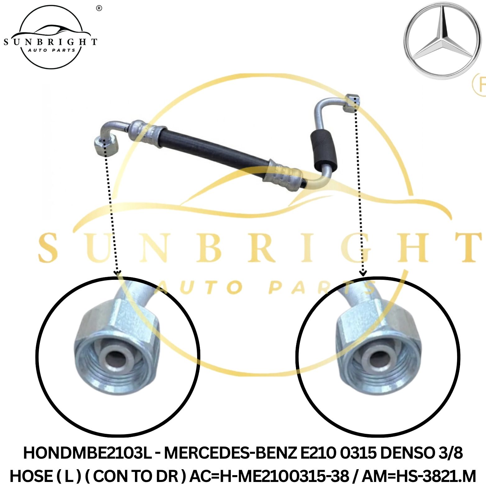 HONDMBE2103L - MERCEDES-BENZ E210 0315 DENSO 3/8 HOSE ( L ) ( CON TO DR ) AC=H-ME2100315-38 / AM=HS-3821.M