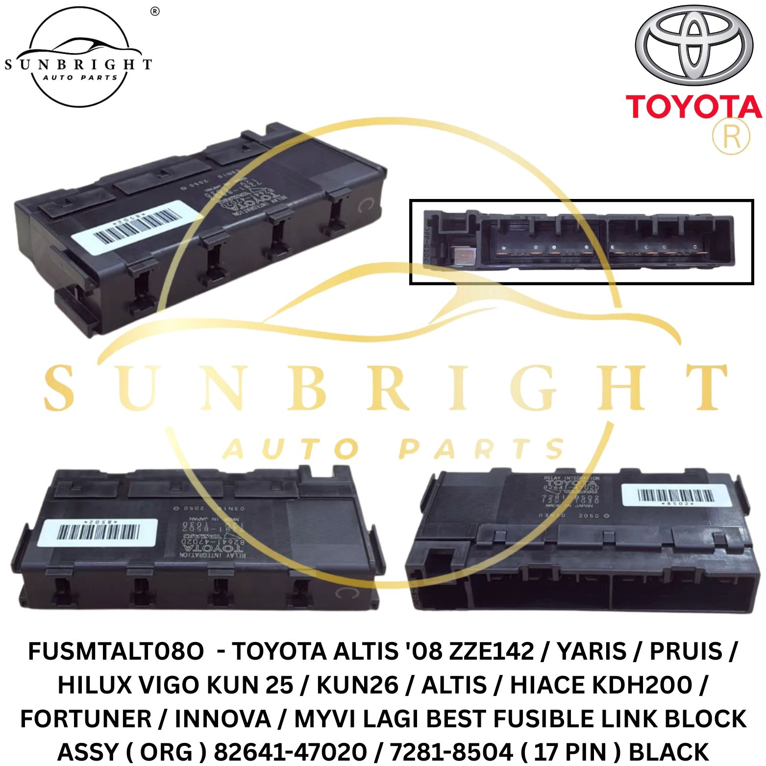 FUSMTALT08O - TOYOTA ALTIS '08 ZZE142 / YARIS / PRUIS / HILUX VIGO KUN 25 / KUN26 / ALTIS / HIACE KDH200 / FORTUNER / INNOVA / MYVI LAGI BEST FUSIBLE LINK BLOCK ASSY ( ORG ) 82641-47020 / 7281-8504 ( 17 PIN ) BLACK