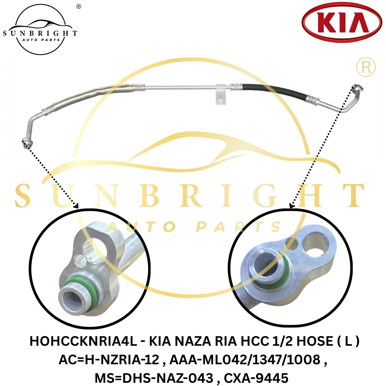 HOHCCKNRIA4L - KIA NAZA RIA HCC 1/2 HOSE ( L ) AC=H-NZRIA-12 , AAA-ML042/1347/1008 , MS=DHS-NAZ-043 , CXA-9445